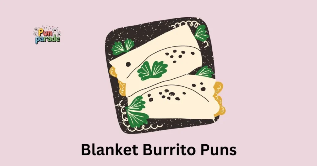 Blanket Burrito Puns