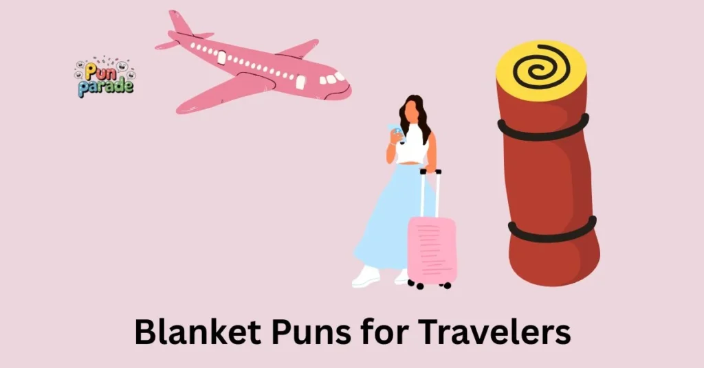 Blanket Puns for Travelers