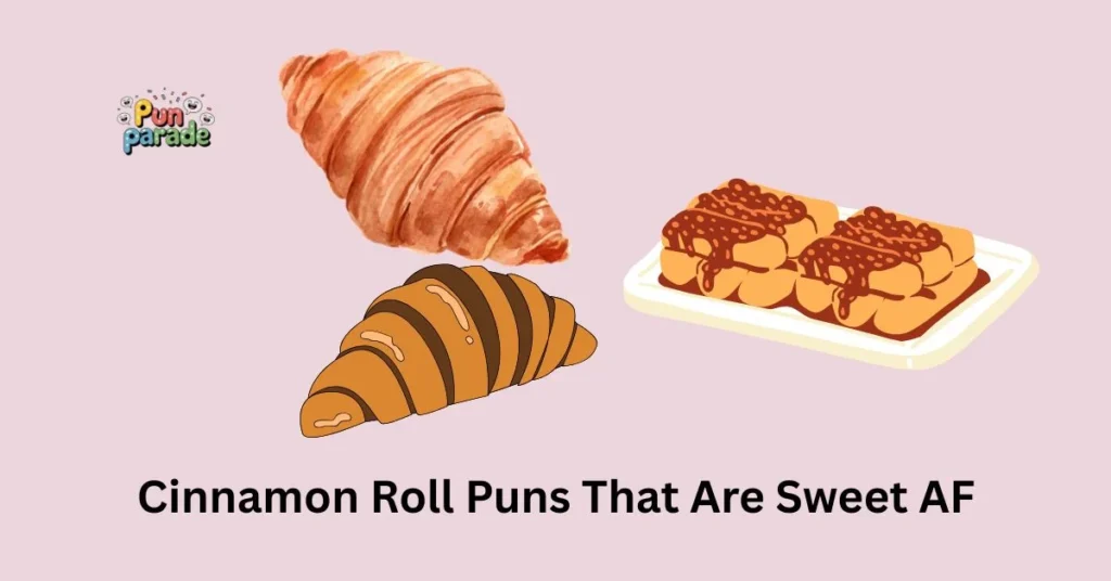 Cinnamon Roll Puns That Are Sweet AF