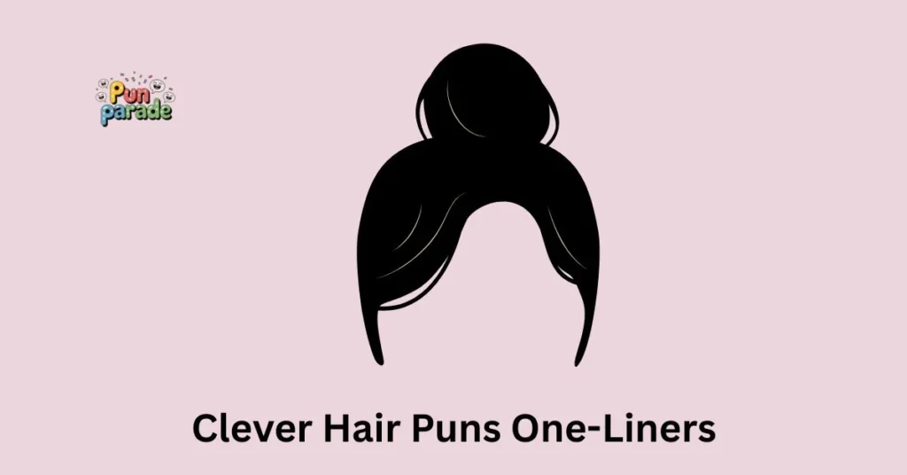 Clever Hair Puns One-Liners