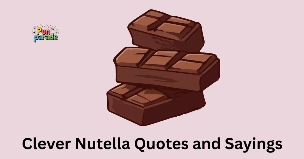 Clever Nutella Quotes and Sayings