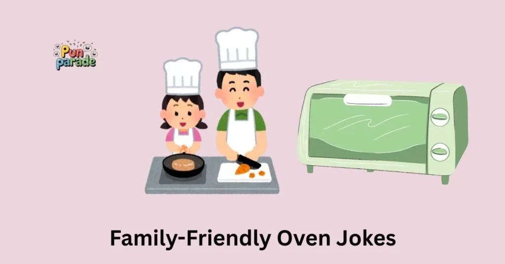 Family-Friendly Oven Jokes