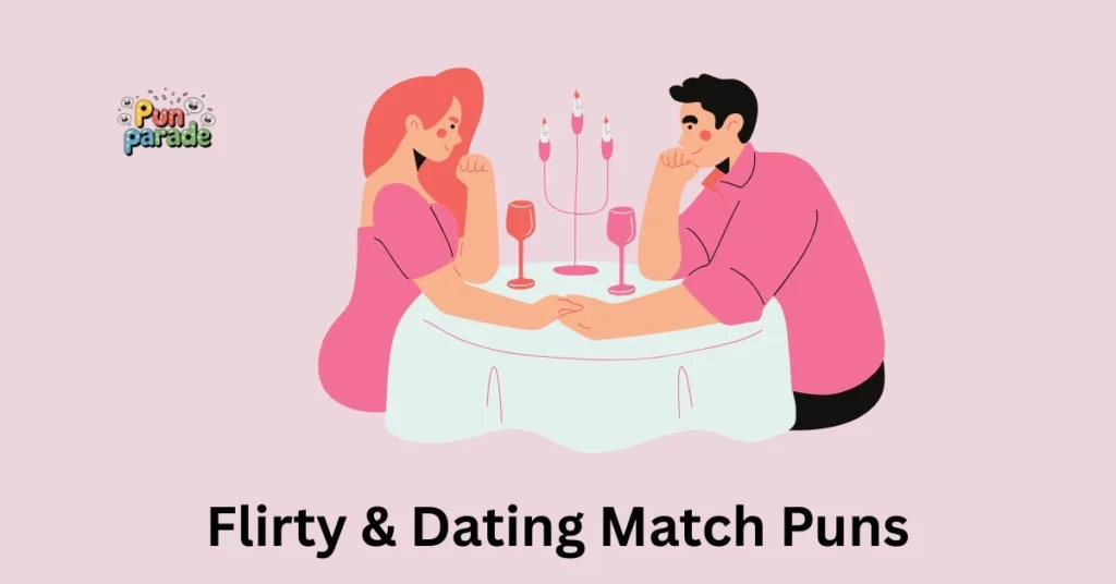 Flirty & Dating Match Puns