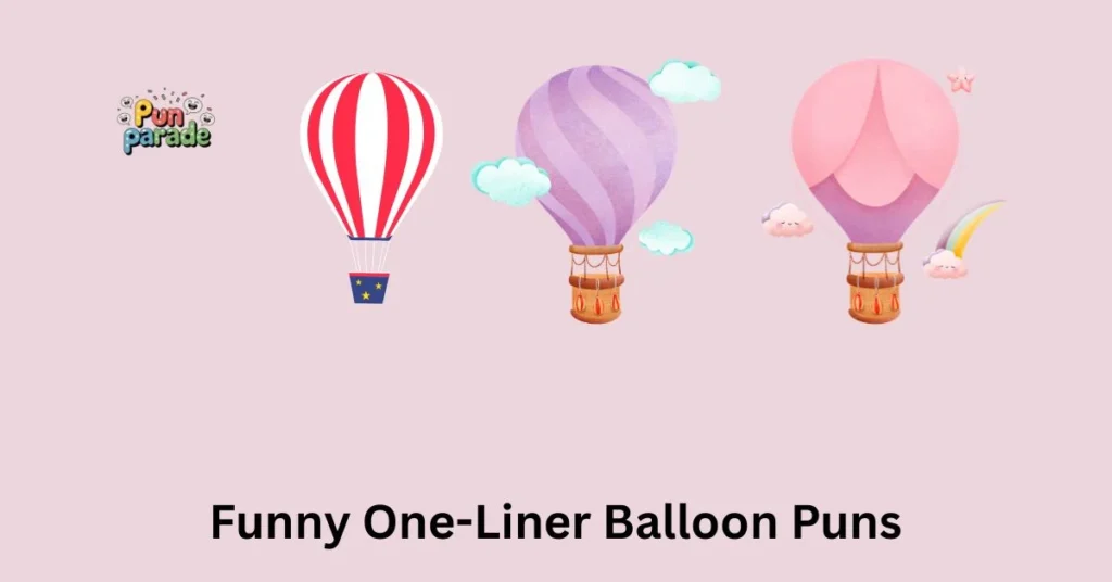 Funny One-Liner Balloon Puns