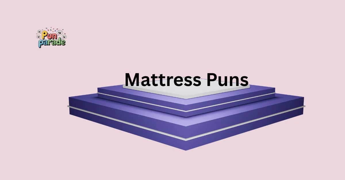 Mattress Puns