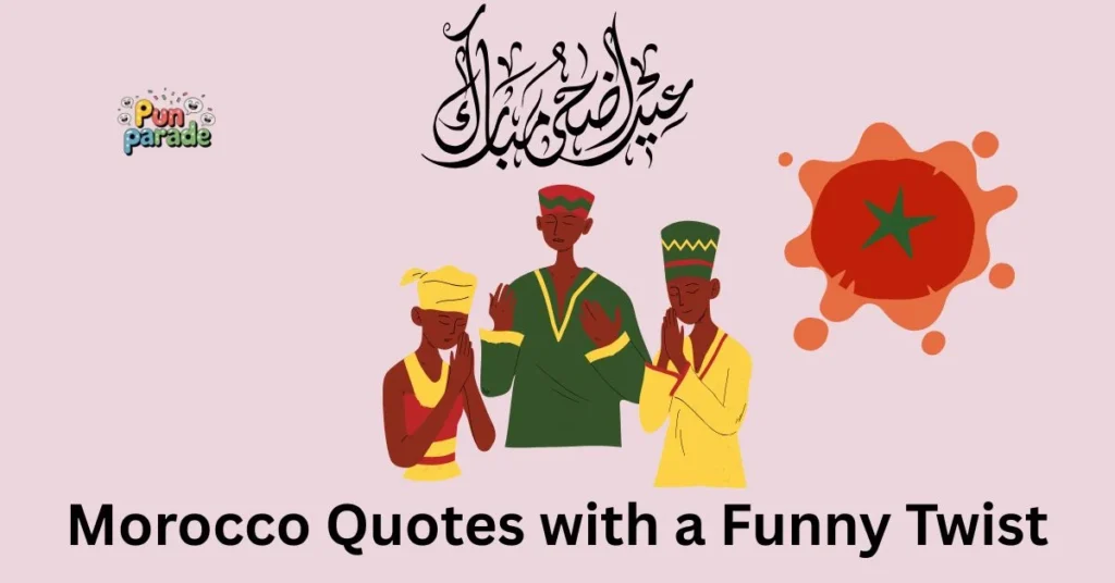 Morocco Quotes with a Funny Twist