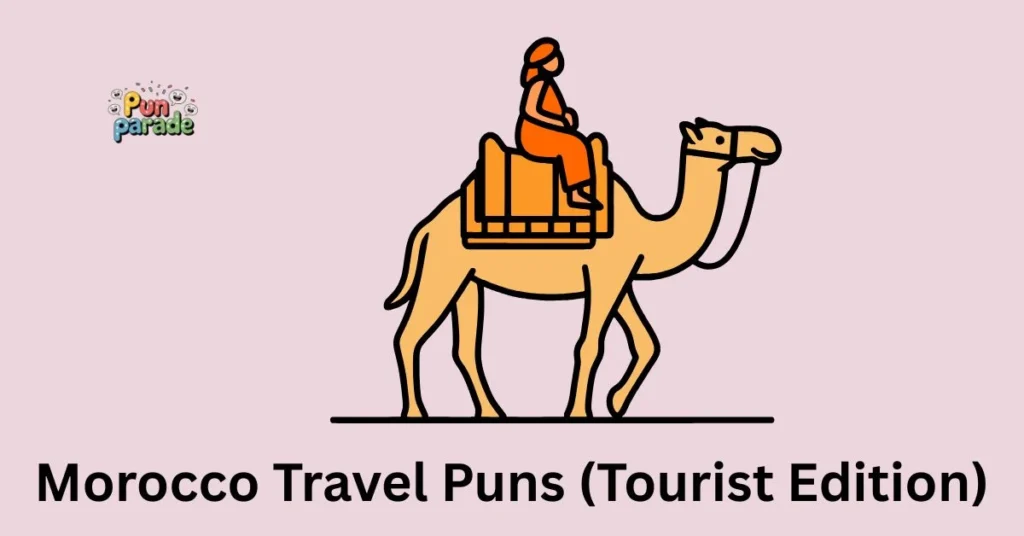 Morocco Travel Puns (Tourist Edition)