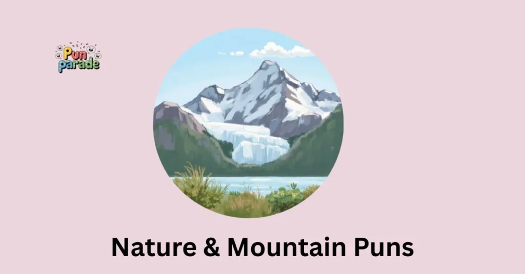 Nature & Mountain Puns