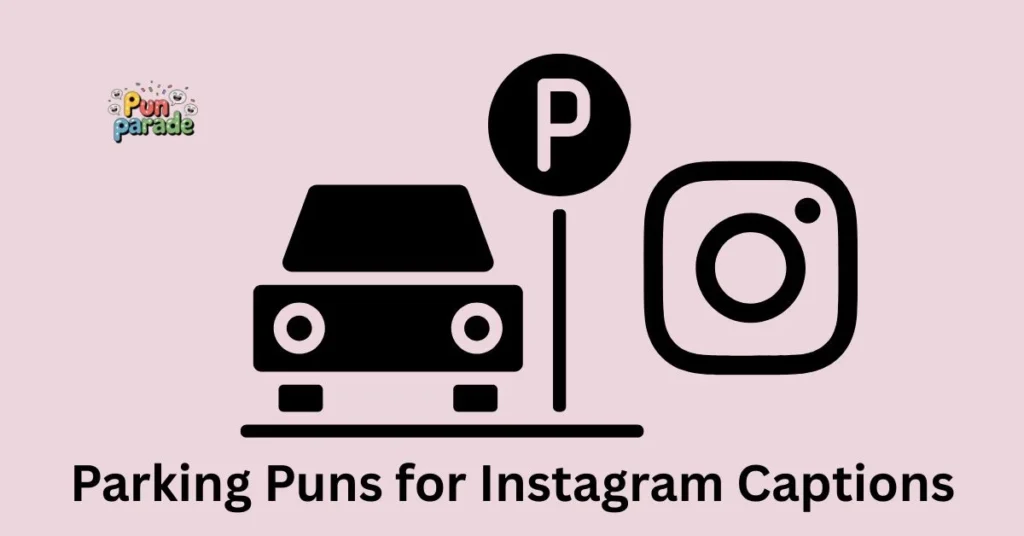 Parking Puns for Instagram Captions