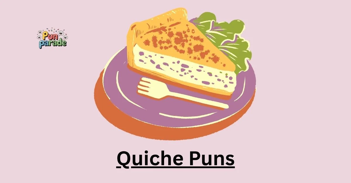 Quiche Puns