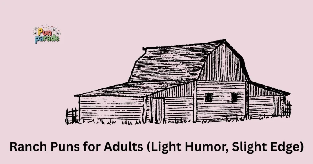 Ranch Puns for Adults (Light Humor, Slight Edge)