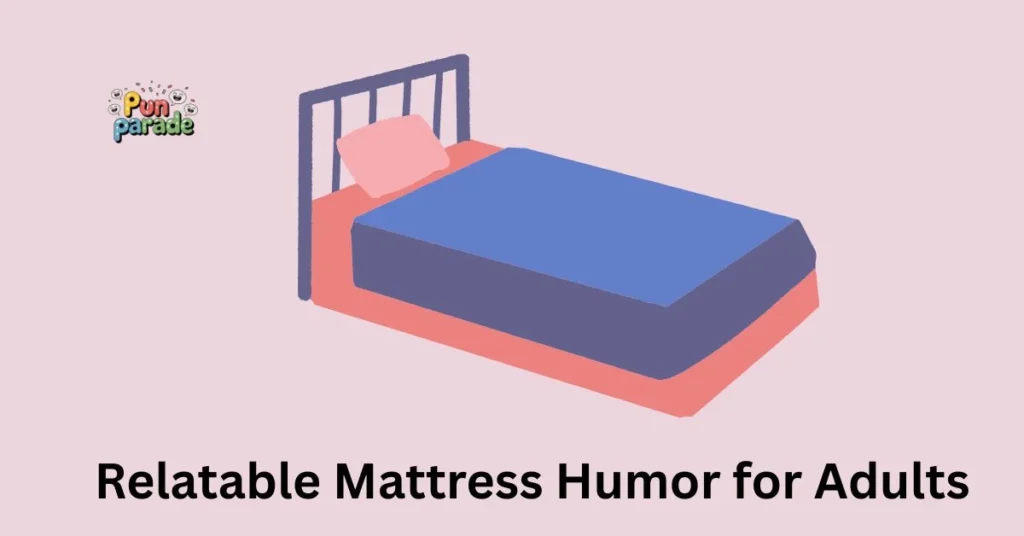 Relatable Mattress Humor for Adults