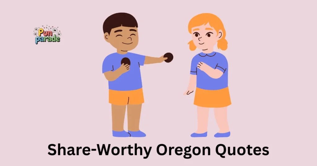 Share-Worthy Oregon Quotes