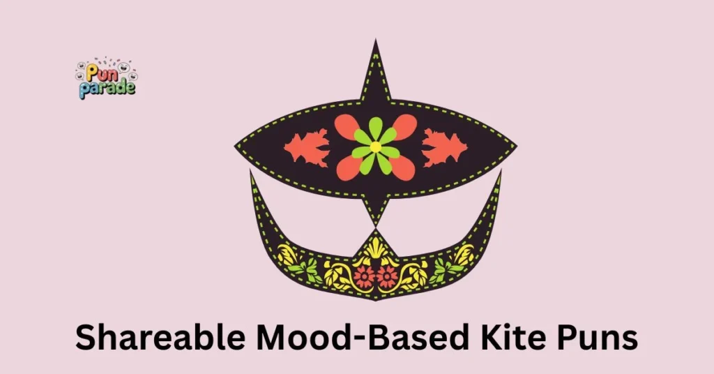 Shareable Mood-Based Kite Puns