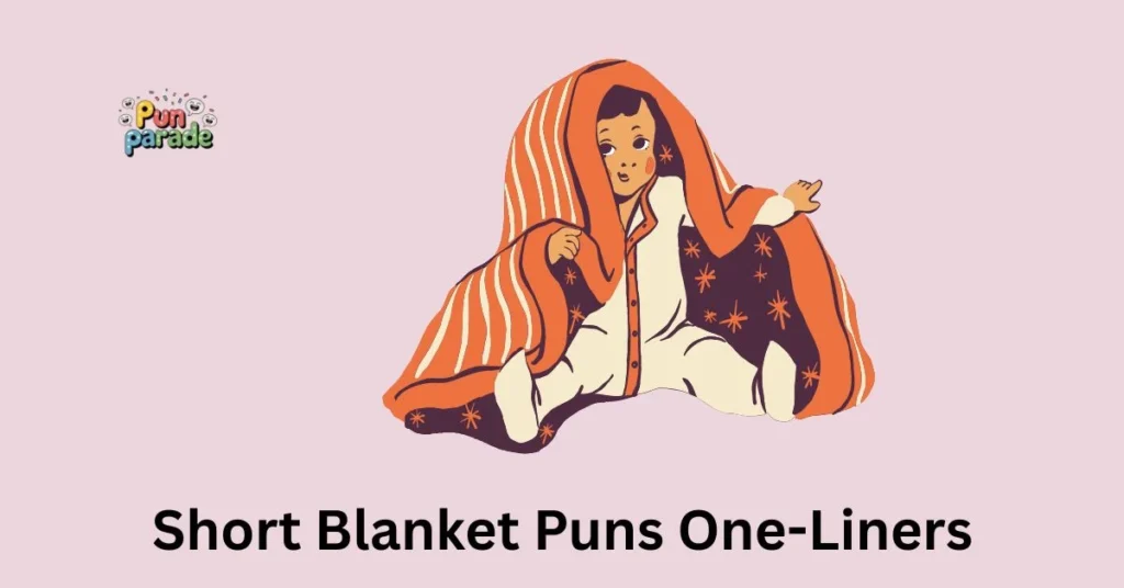 Short Blanket Puns One-Liners