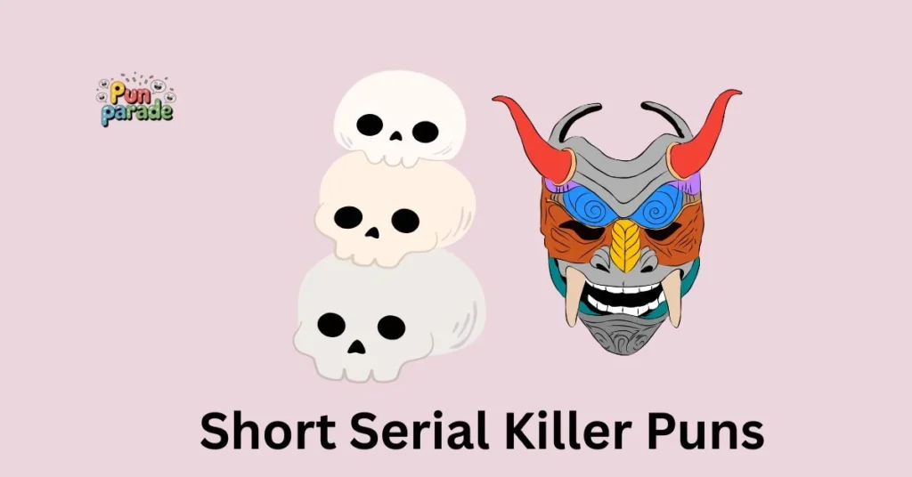 Short Serial Killer Puns