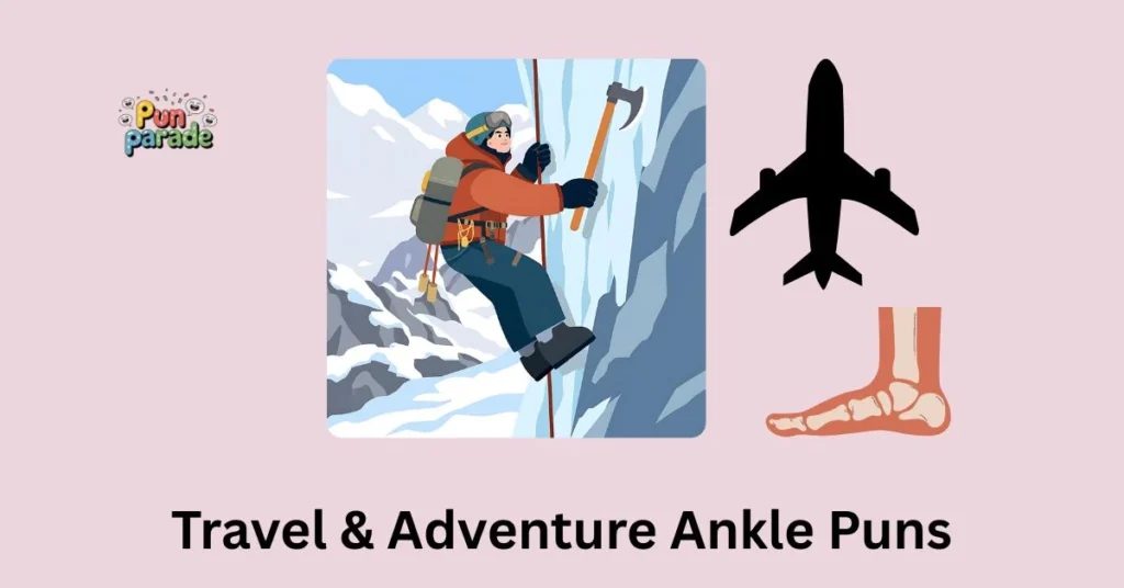 Travel & Adventure Ankle Puns