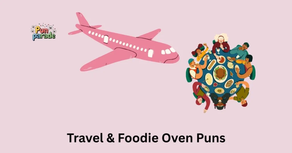 Travel & Foodie Oven Puns