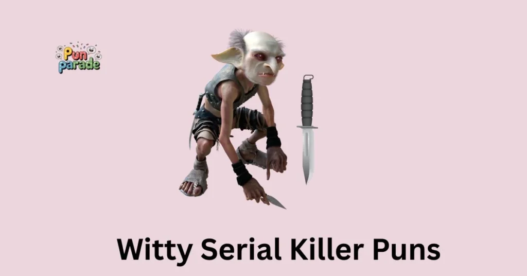 Witty Serial Killer Puns