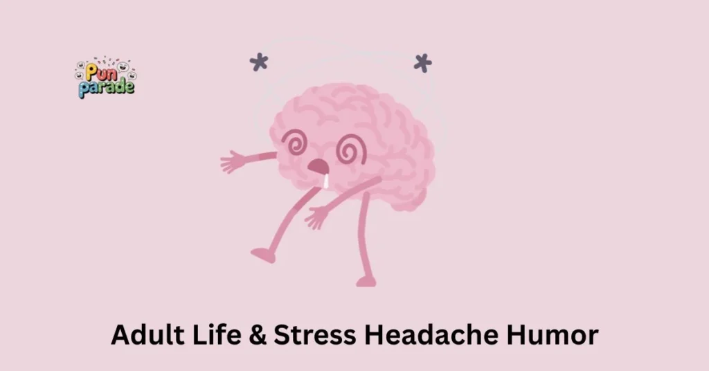 Adult Life & Stress Headache Humor