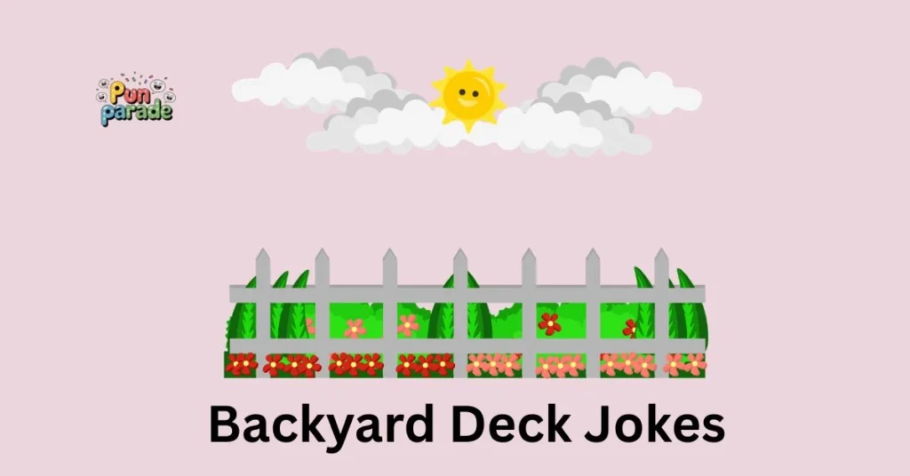 Backyard Deck Jokes