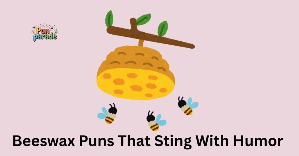 Beeswax Puns That Sting With Humor