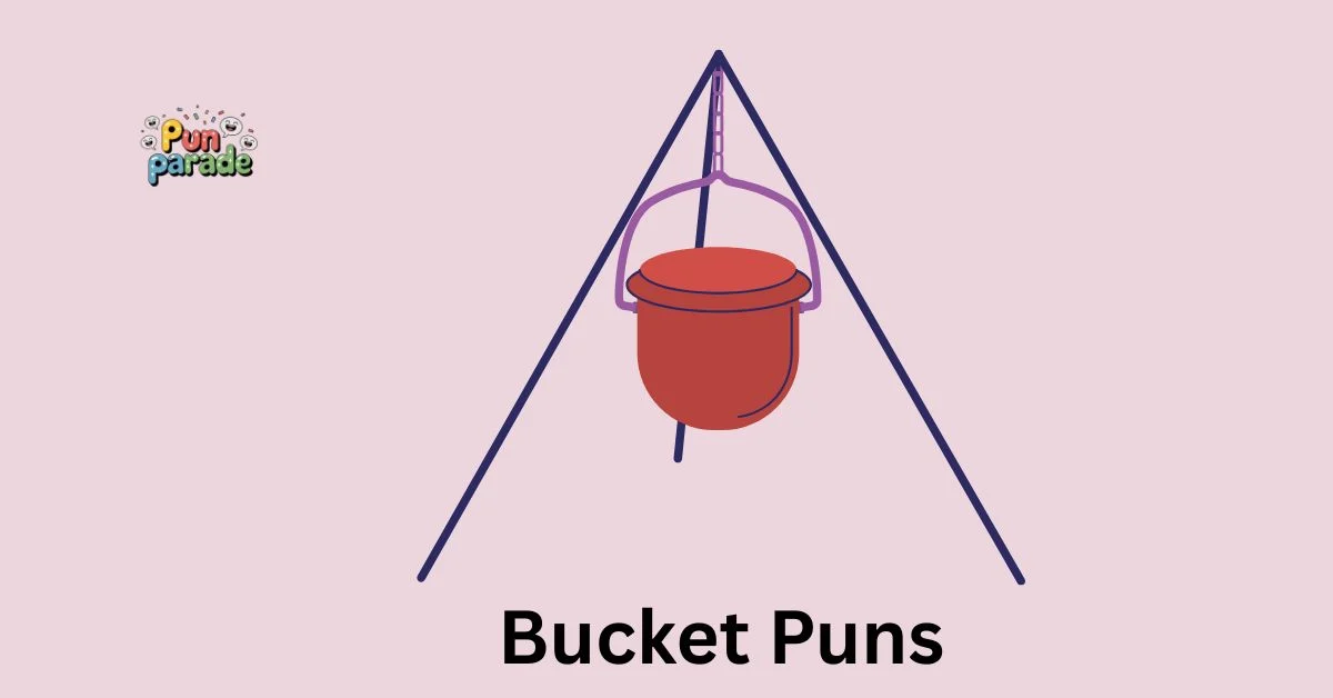 Bucket Puns
