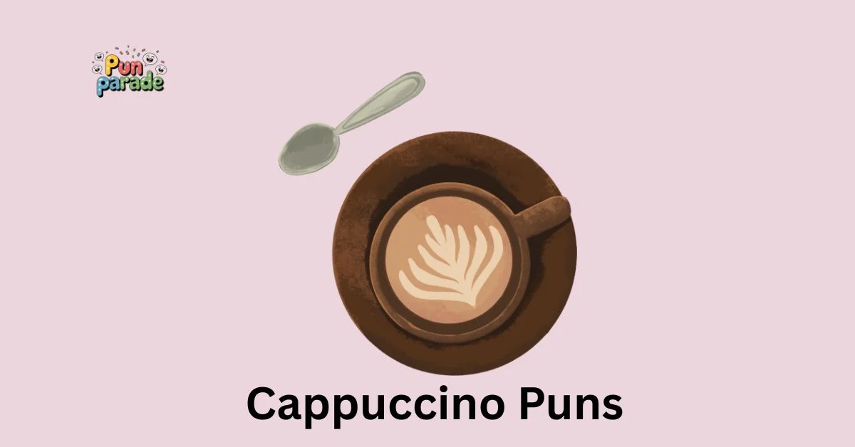 Cappuccino Puns