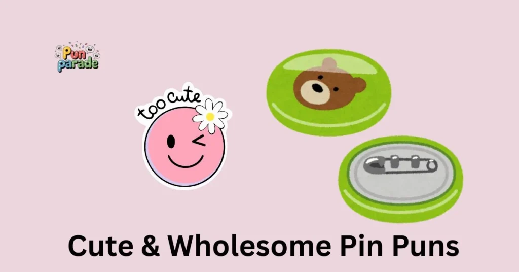 Cute & Wholesome Pin Puns