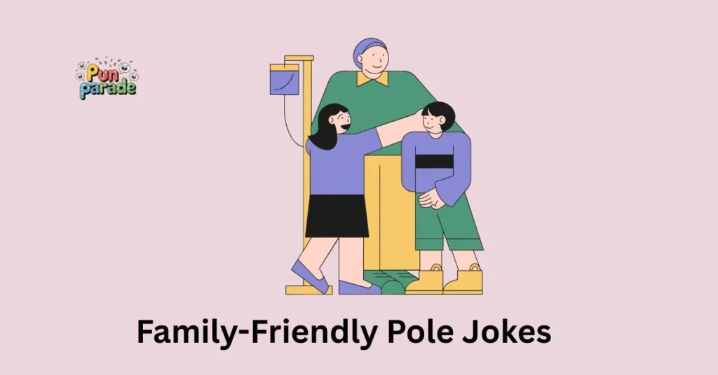 Family-Friendly Pole Jokes