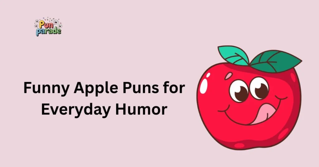 Funny Apple Puns for Everyday Humor