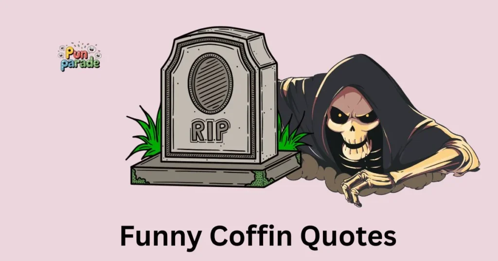 Funny Coffin Quotes