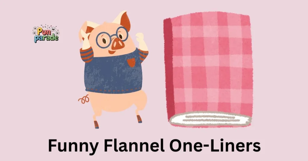 Funny Flannel One-Liners