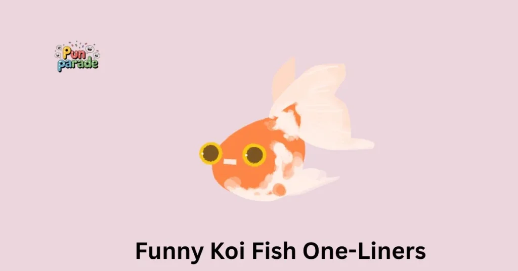 Funny Koi Fish One-Liners