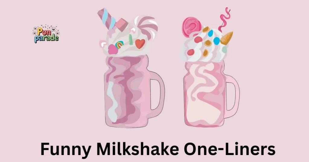Funny Milkshake One-Liners
