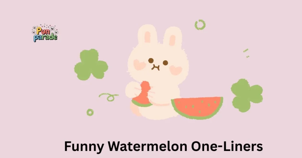 Funny Watermelon One-Liners