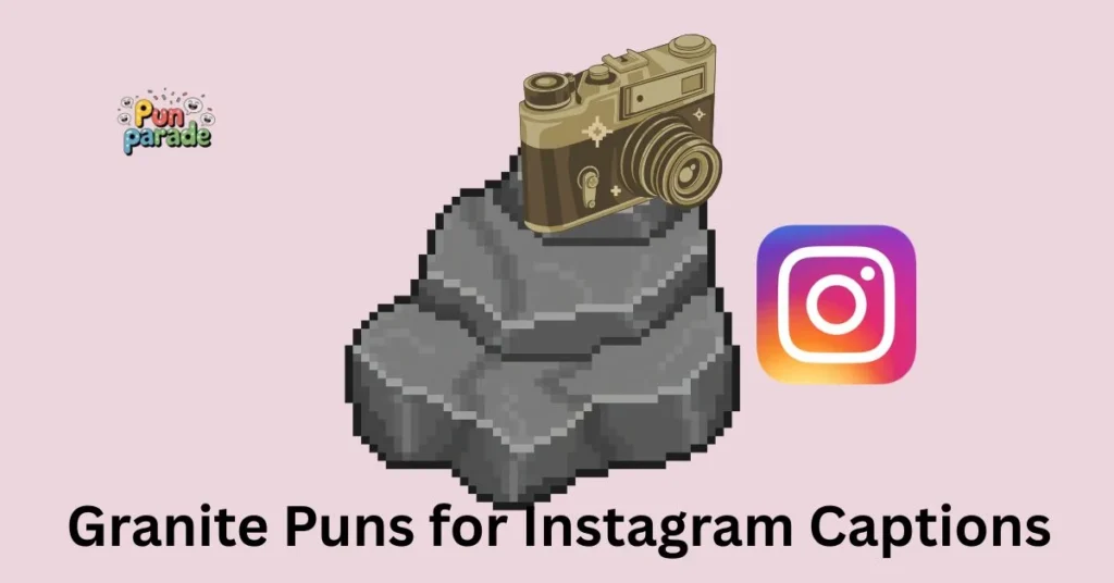 Granite Puns for Instagram Captions