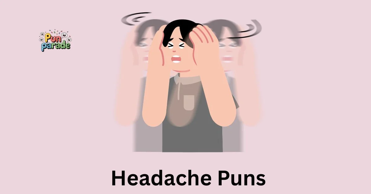 Headache Puns