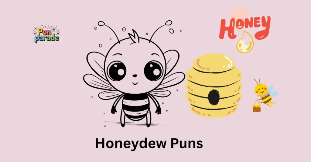Honeydew Puns