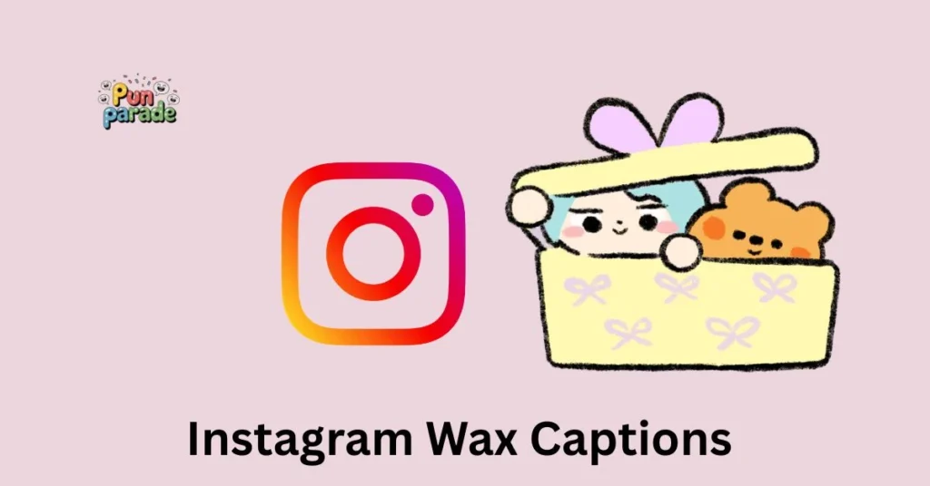 Instagram Wax Captions