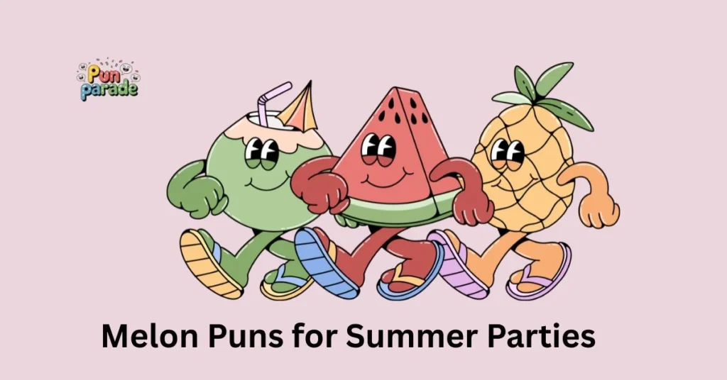 Melon Puns for Summer Parties