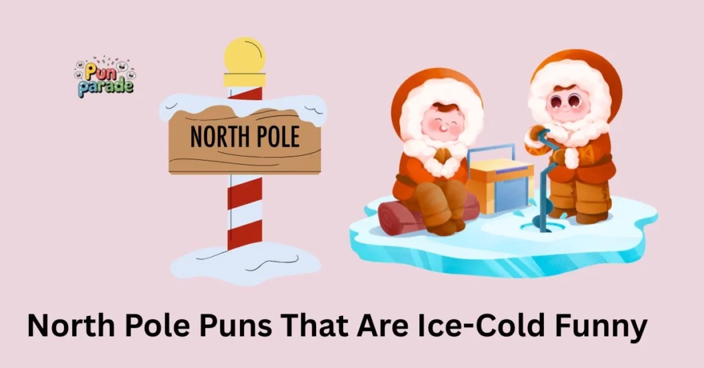 North Pole Puns That Are Ice-Cold Funny