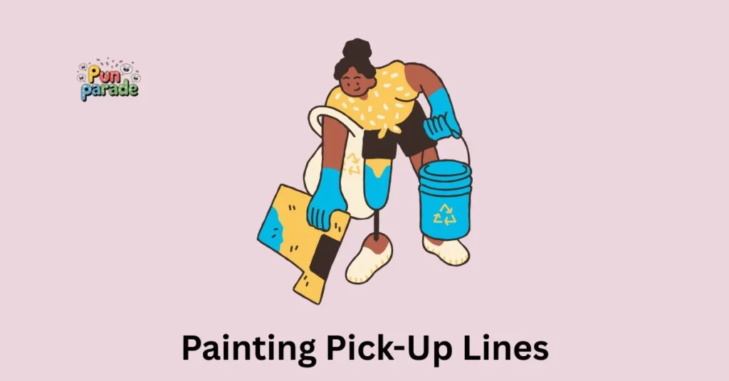 Painting Pick-Up Lines