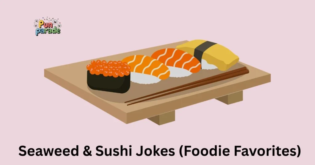 Seaweed & Sushi Jokes (Foodie Favorites)
