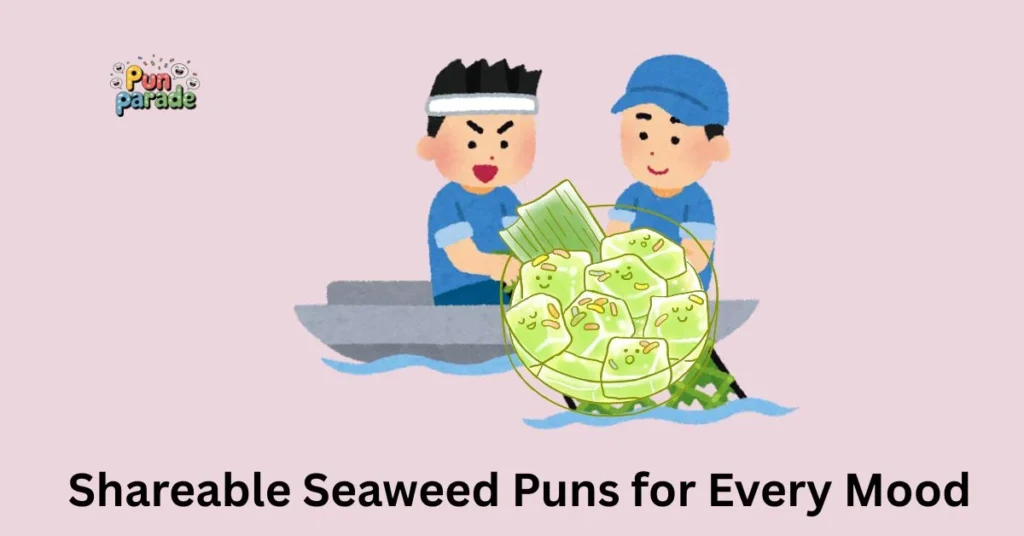 Shareable Seaweed Puns for Every Mood