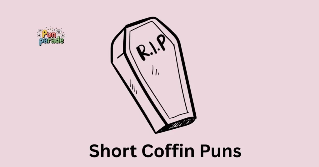 Short Coffin Puns
