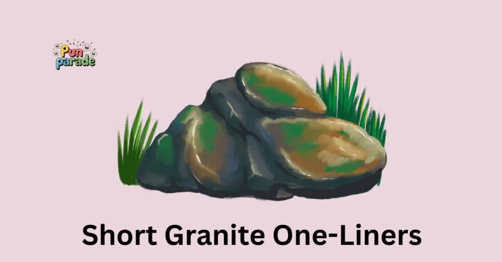 Short Granite One-Liners