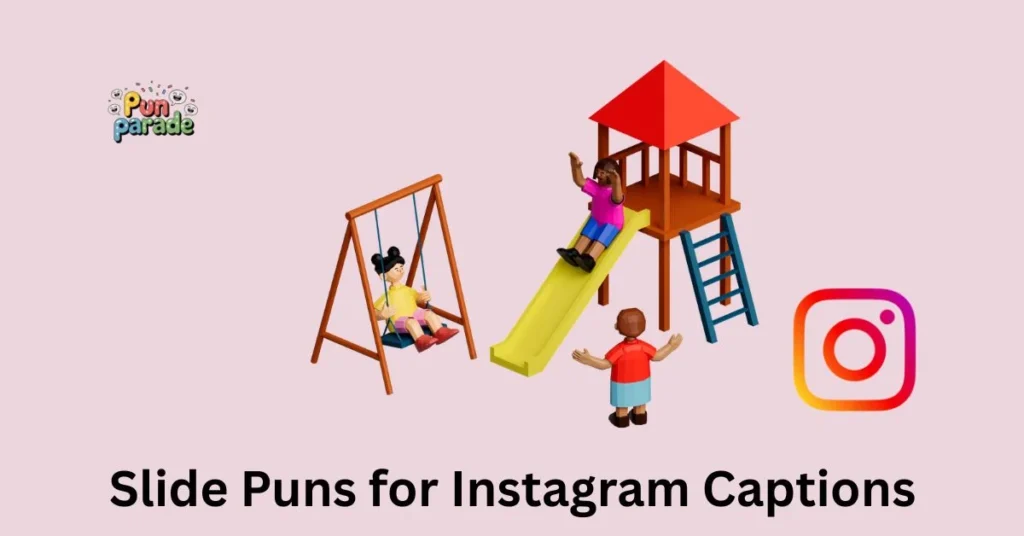 Slide Puns for Instagram Captions