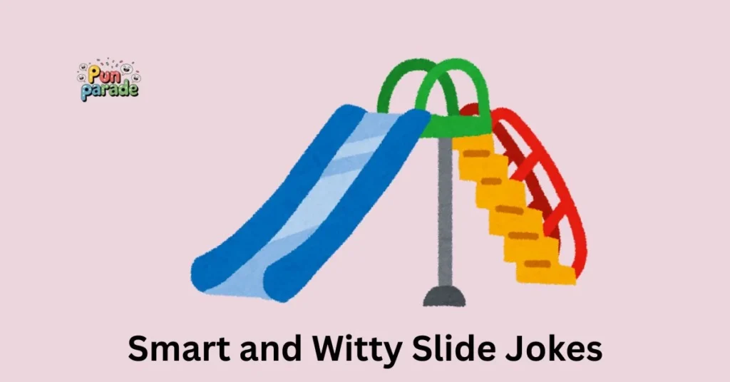 Smart and Witty Slide Jokes