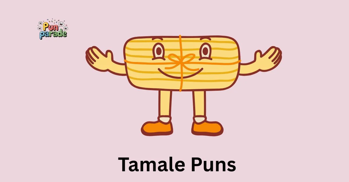 Tamale Puns
